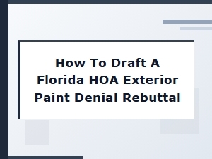 How to Draft a Florida Hoa Exterior Paint Denial Rebuttal